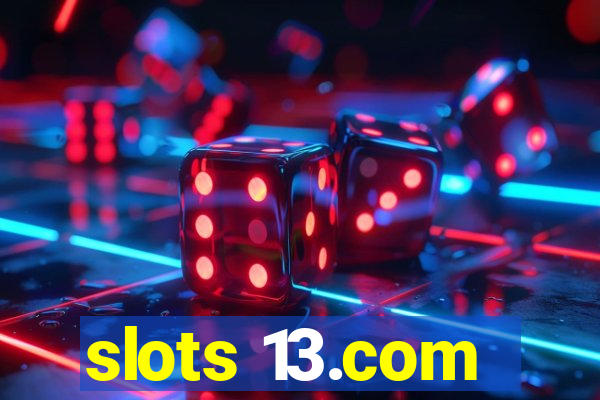 slots 13.com